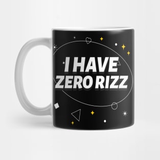 I Have Zero Rizz Mug